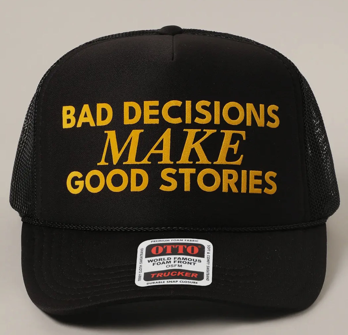 BAD DECISIONS MAKE GOOD STORIES HAT