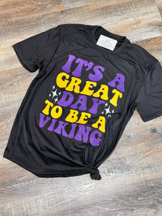 ITS A GREAT DAY TO BE A VIKING TEE